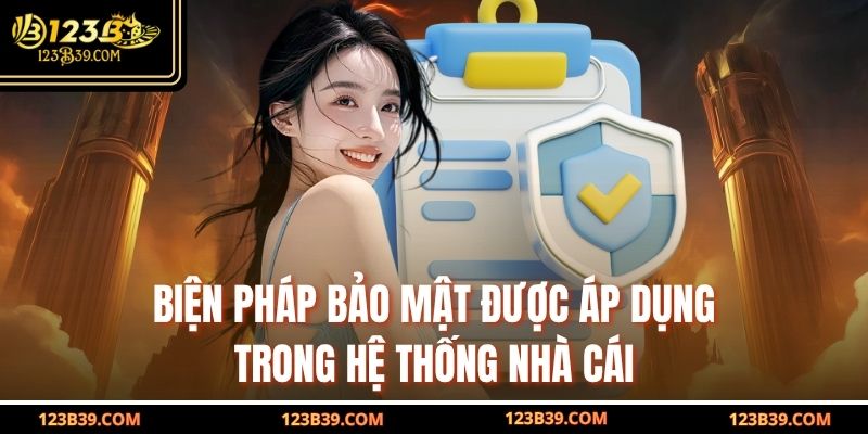Biện pháp bảo mật được áp dụng trong hệ thống nhà cái