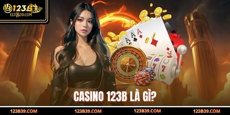 Casino 123b là gì?