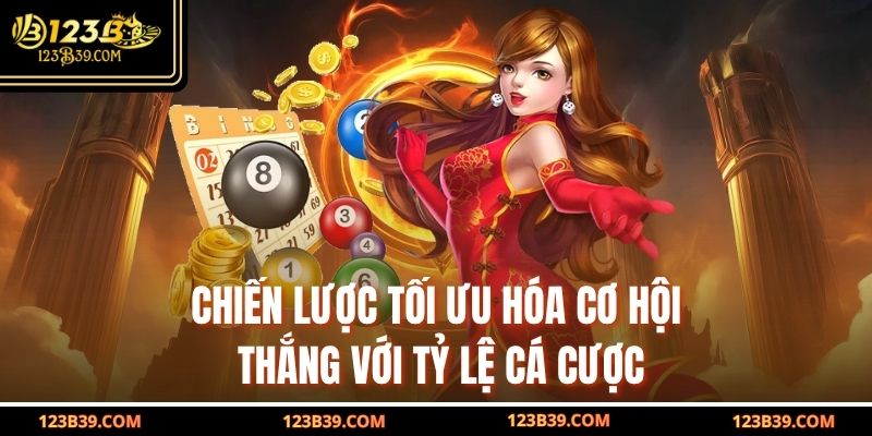 Chiến lược tối ưu hóa cơ hội thắng với tỷ lệ cá cược