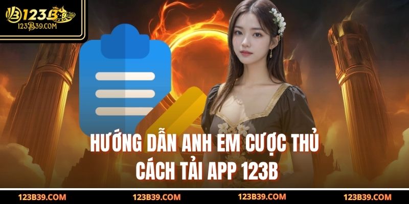 Hướng dẫn anh em cược thủ cách Tải App 123b