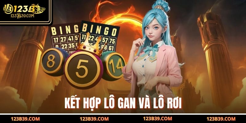Kết hợp lô gan và lô rơi