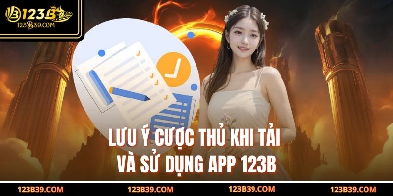 Lưu ý cược thủ khi tải và sử dụng App 123b