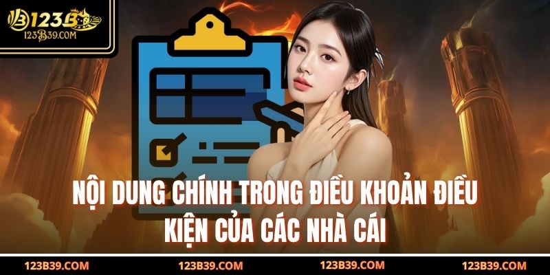 Nội dung chính trong Điều Khoản Điều Kiện của các nhà cái