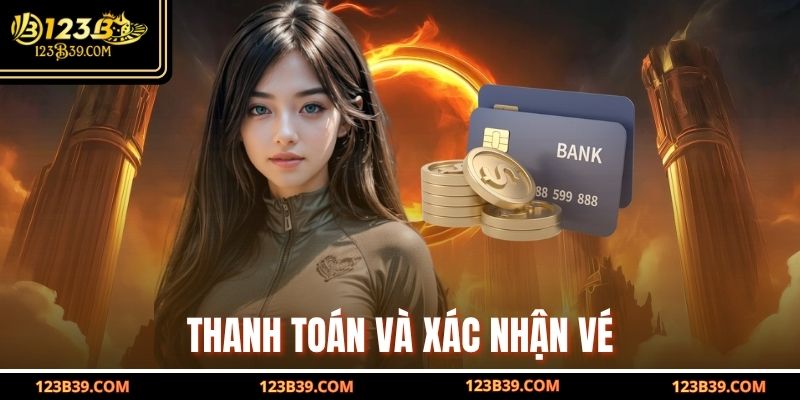 Thanh toán và xác nhận vé