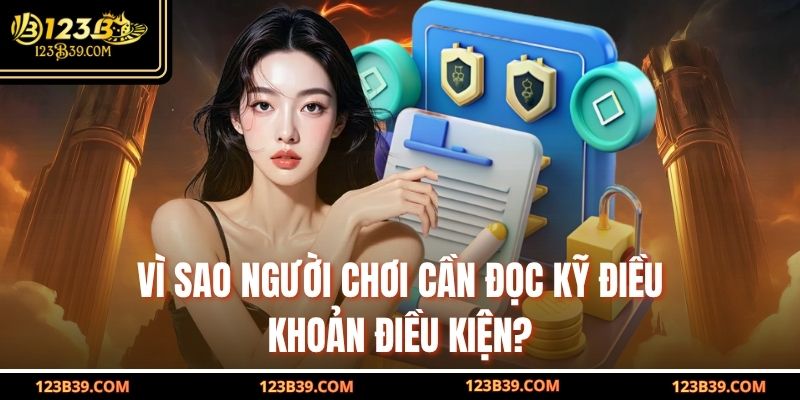 Vì sao người chơi cần đọc kỹ Điều Khoản Điều Kiện?