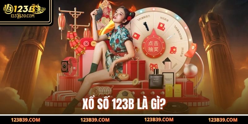 Xổ Số 123b Là Gì?